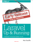 Laravel: Up and Running: A Framework for Building Modern PHP Apps 2016 PDF