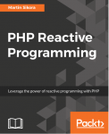 Martin Sikora – PHP Reactive Programming [2017, PDF/EPUB/AZW3, ENG] + Code