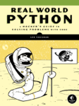 Real-World Python: A Hacker’s Guide to Solving Problems with Code / Реальный Python: руководство для хакеров по решению проблем с кодом, PDF, 2020